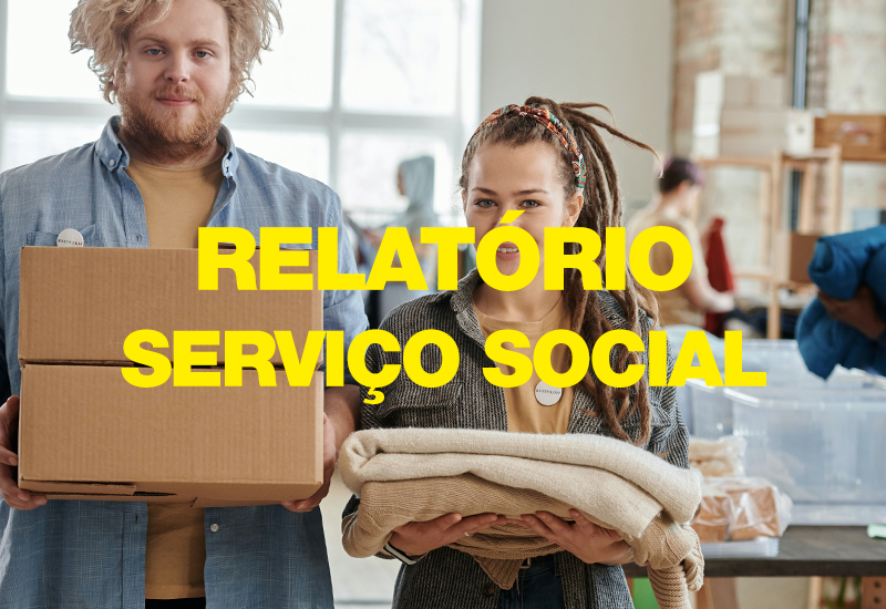 Guia e estrutura para Relatório Final de Estágio Supervisionado Serviço Social 
