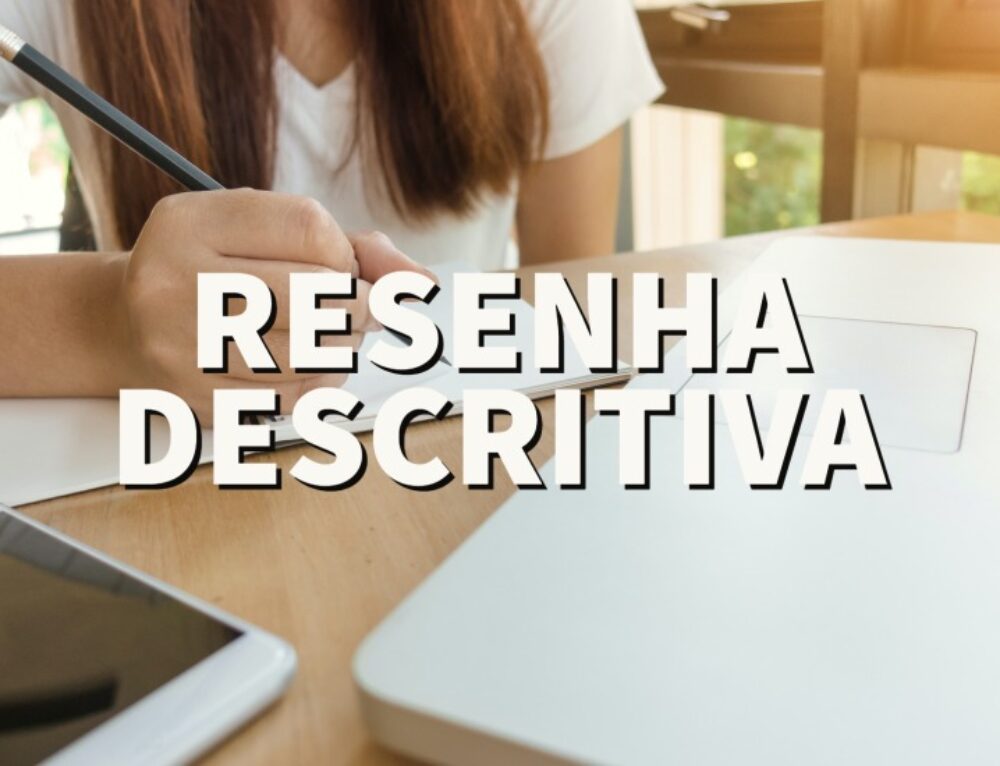 → Modelo de Resenha Descritiva: aprenda com 3 exemplos