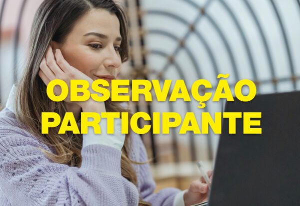 → Guia e Exemplo de Pesquisa Quali de Observação Participante